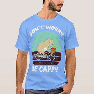 Mach dir keine Sorgen, wenn du Cappy bist T-Shirt