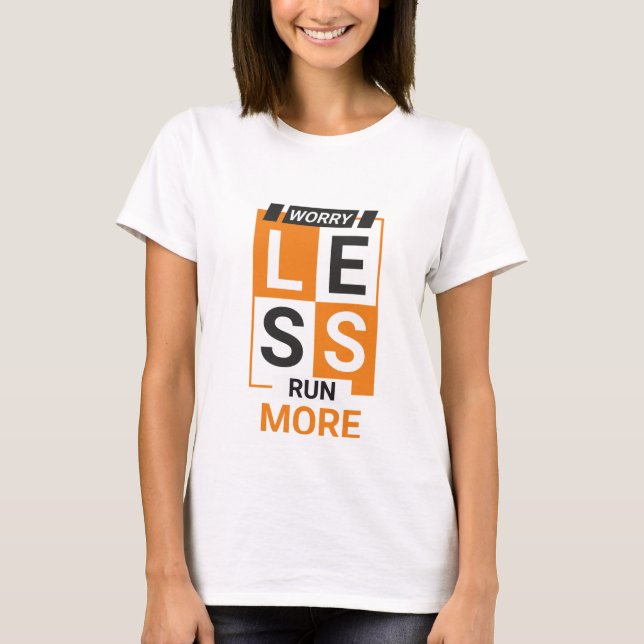 Mach dir weniger Sorgen T-Shirt (Vorderseite)