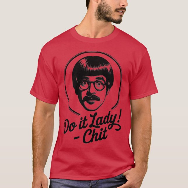 Mach es Dame! Trendiges lustiges Sprichwort T-Shirt (Vorderseite)