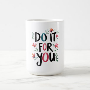 Mach es für dich kaffeetasse