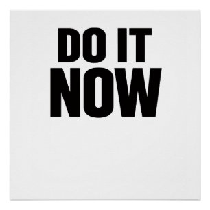 Mach es jetzt Motivierender Zitat Minimal Typograp Poster