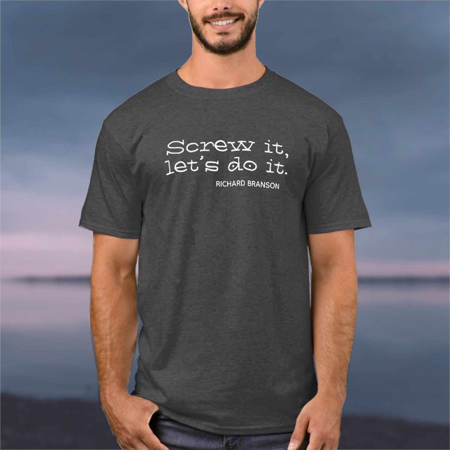 Mach es, lass, mach es. Inspirierend Kostenvoransc T-Shirt (Von Creator hochgeladen)