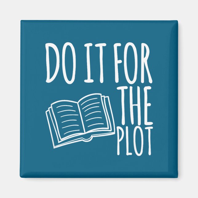 Mach es Plot Lesen Buchliebhaber Magnet (Vorne)