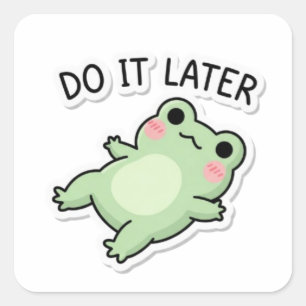 Mach es später Frosch Aufkleber Süßer fauler Frosc