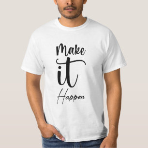 Mach es wahr T-Shirt