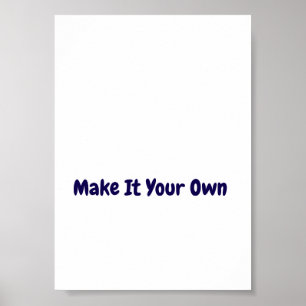 Mach es zu deinem Eigenen 5"x7" Poster