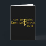 Mach Istanbul wieder Konstantinopel Orthodoxer Chr Karte<br><div class="desc">Mach Istanbul wieder Konstantinopel Orthodoxer Christ</div>
