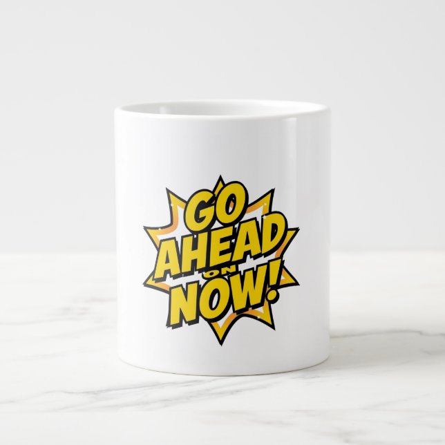 Mach Jetzt Weiter Jumbo-Tasse (Vorderseite)