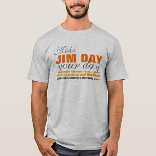 Mach Jim Day zu deinem Tag T-Shirt
