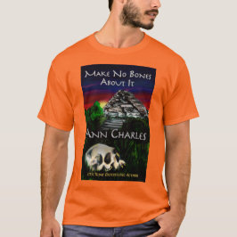 Mach keine Knochen darüber, T - Shirt von Ann Char