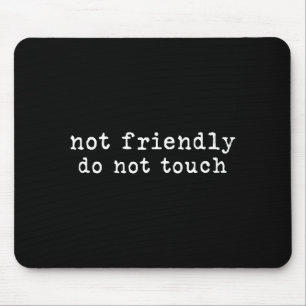 Mach lustig, nicht freundlich, nicht berühren, sar mousepad