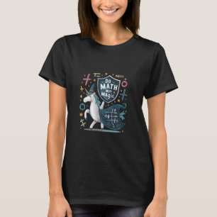 Mach Mathe, nicht Magie Einhorn Zauberer Mathe Leh T-Shirt