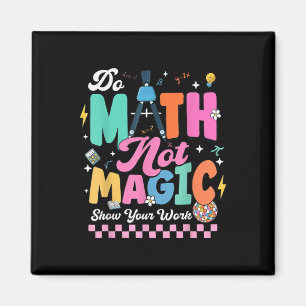Mach Mathe, nicht Magie, lustige Mathe-Lehrer, Sch Magnet