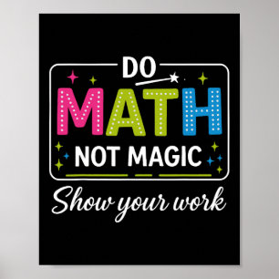 Mach Mathe, nicht Magie, lustiger Mathe-Lehrer zur Poster