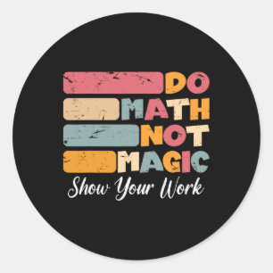Mach Mathe, nicht Magie, lustiger Mathe-Lehrer zur Runder Aufkleber