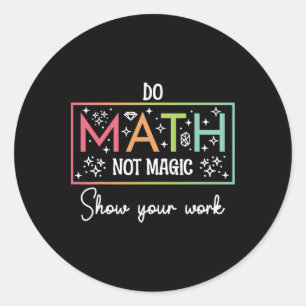 Mach Mathe, nicht Magie, lustiger Mathe-Lehrer zur Runder Aufkleber