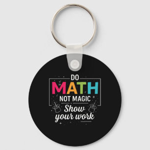 Mach Mathe, nicht Magie, lustiger Mathe-Lehrer Zur Schlüsselanhänger