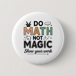 Mach Mathe, nicht Magie Lustiger Mathe-Lehrer Zurü Button