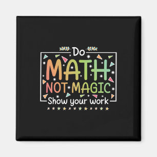 Mach Mathe, nicht Magie Lustiger Mathe-Lehrer Zurü Magnet