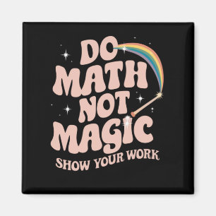 Mach Mathe, nicht Magie, lustiger Mathelehrer Magnet