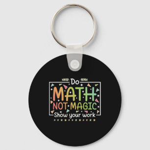 Mach Mathe, nicht Magie, lustiger Mathelehrer zurü Schlüsselanhänger