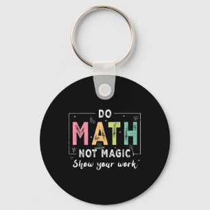 Mach Mathe, nicht Magie, lustiger Mathelehrer zurü Schlüsselanhänger