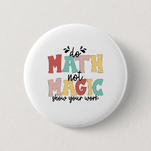 Mach Mathe, nicht Magie Mathelehrer Zurück zur Sch Button