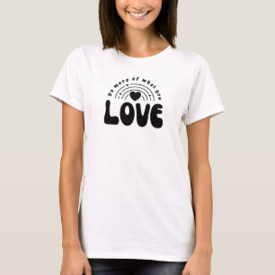 Mach Mehr von Dem, Was Du Liebst Regenbogen-Herz-Ä T-Shirt