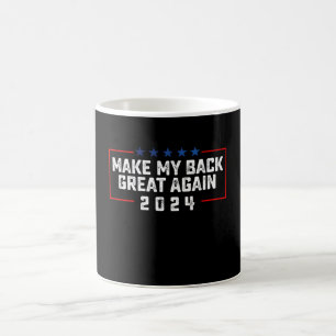 Mach meinen Rücken wieder großartig 2024 Trump Wah Kaffeetasse