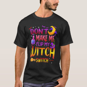 Mach mich nicht an meinem Hexenschalter verrückt H T-Shirt