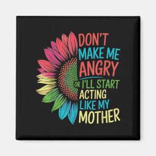 Mach mich nicht wütend oder fange an, wie mein Sch Magnet