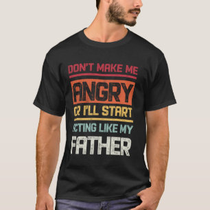 Mach mich nicht wütend, oder ich fange Schauspiel T-Shirt