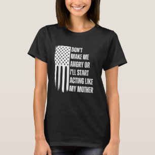 Mach mich nicht wütend, oder ich fange Schauspiel  T-Shirt