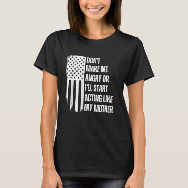 Mach mich nicht wütend, oder ich fange Schauspiel  T-Shirt (Vorderseite)