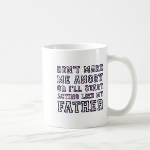 Mach mich nicht wütend, sonst benehme ich mich wie kaffeetasse