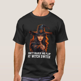 Mach mich nicht wütend, sonst drehe ich meine Hexe T-Shirt