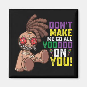 Mach mich nicht zum Voodoo an dir Mardi Gras Magnet