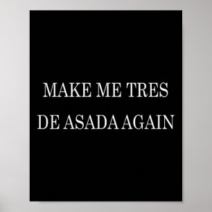 Mach mich wieder Tres De Asada T-Shirt - Lustiger  Poster