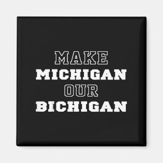 Mach Michigan zu unserem Bichigan Magnet