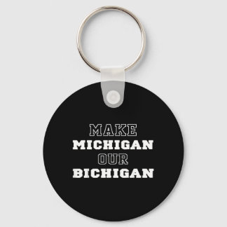 Mach Michigan zu unserem Bichigan Schlüsselanhänger