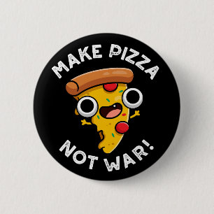 Mach Pizza Nicht Krieg Lustiger Friedenswitz Dunkl Button