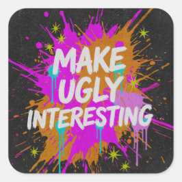 Mach Ugly Interesting Kreatives Zitat Quadratischer Aufkleber