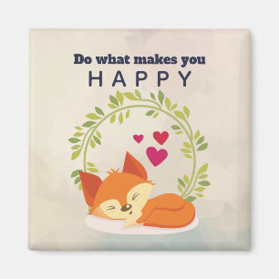 Mach, was dich glücklich macht, Fox mit Herz zu sc Magnet
