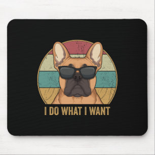 Mach Was Ich Will Französische Bulldogge Frenchie Mousepad