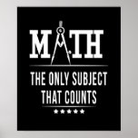 Mache das einzige Thema, das zählt Poster<br><div class="desc">If you are a mathematician or if you love science like math,  then this cool math design is just for you. If you are a math geek,  then you love numbers,  pi,  formulas and equations.</div>