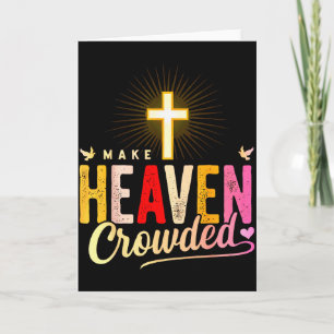 Mache den Himmel voll - Kreuz christliche Kleidung Karte
