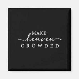 Mache den Himmel voller christlicher Glaube Inspir Magnet