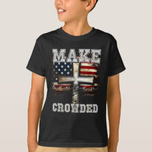 Mache den Himmel voller Kreuze _ Amerikanische Fla T-Shirt