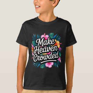 Mache den Himmel voller Spaß & Inspirierender Chri T-Shirt