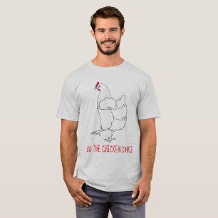 Mache den Hühner-Tanz Lustig Süß Sonderbar Tier Ku T-Shirt